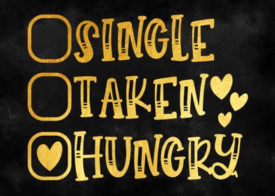 Single taken hungry