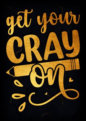 Get your cray on