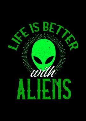 Life Is Better With Aliens