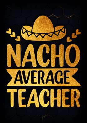 Nacho average teacher