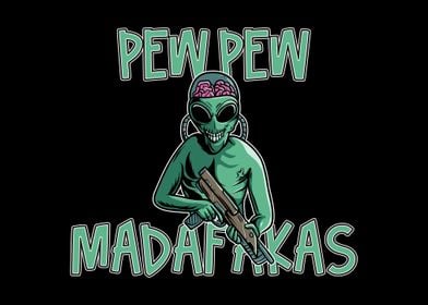 Pew Pew Madafakas Alien