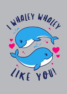 I Whaley Whaley Like You