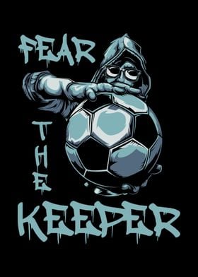 Fear The Keeper Goalie