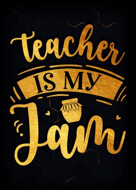 Teacher is my jam