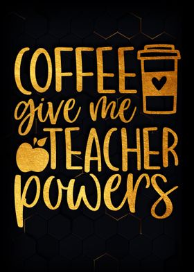 Coffee Give me Teacher Pow