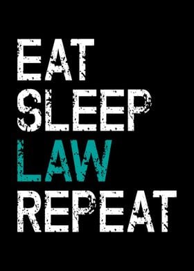 Eat Sleep Law Repeat