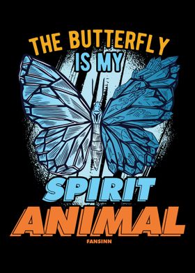 The Butterfly Is My Spirit