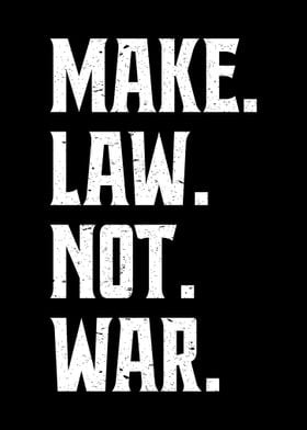 Make Law Not War