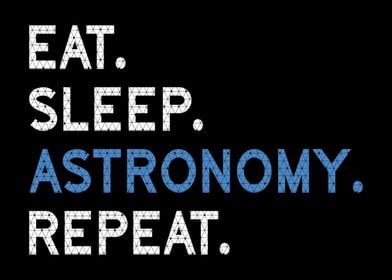 Eat Sleep Astronomy Repeat