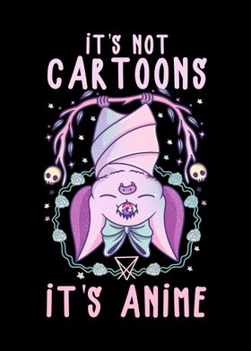 Its not Cartoons its Anime