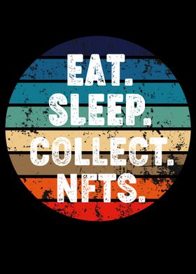 EAT SLEEP COLLECT NFTS