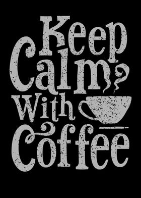 keep calm with coffee