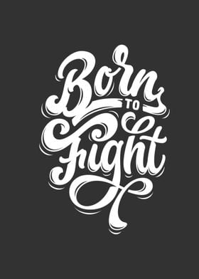 born to fight 
