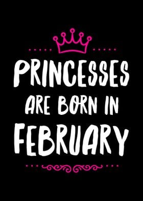 Princesses Are Born In Feb