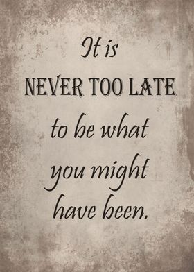 Never too late