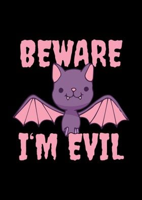 Beware Im Evil Bat