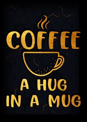 Coffee  A hug in a Mug