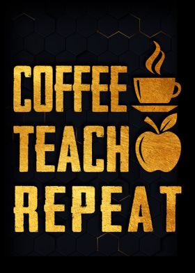 Coffee Teach Repeat