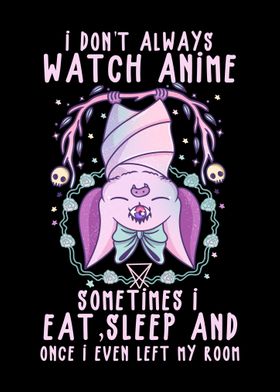 I dont always watch Anime