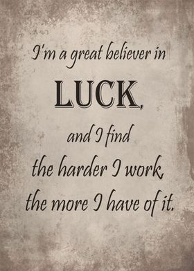 Great believer in luck