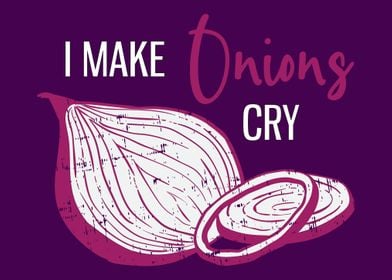 I Make Onions Cry