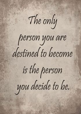 Person you decide to be