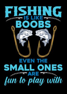 Funny Fishing Is Like Boobs - Funny Fishing - Posters and Art