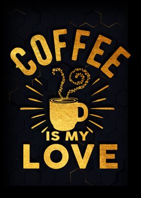 Coffee is my love 