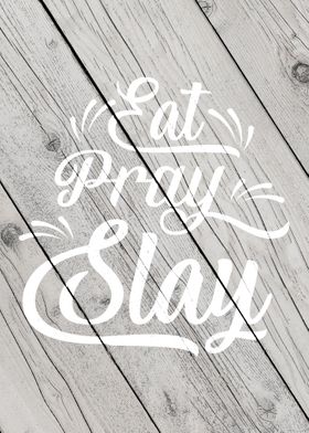 Eat Pray Slay 