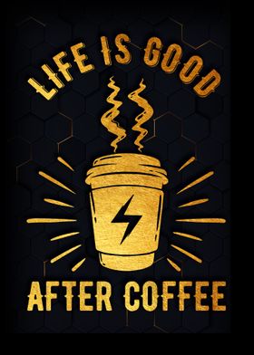 Life is good after coffee 