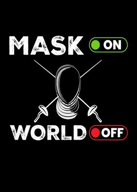 Mask On World Off Fencing