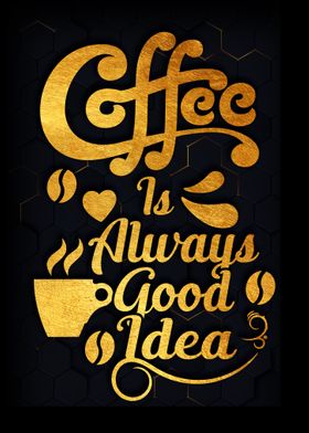 Coffee is always good idea