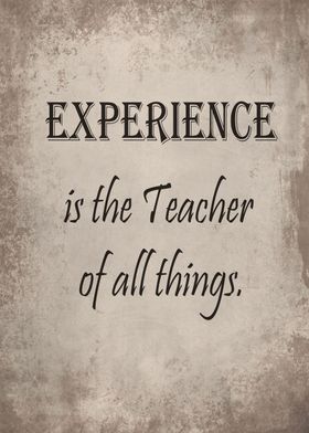 Experience is the teacher 