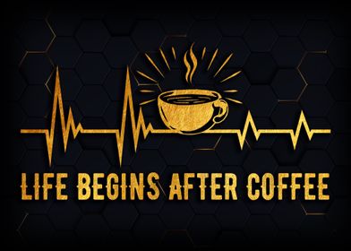 Life begins after coffee