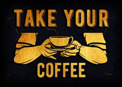 Take your coffee 