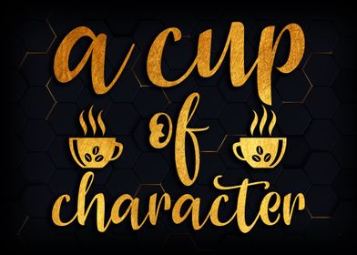 A cup of character