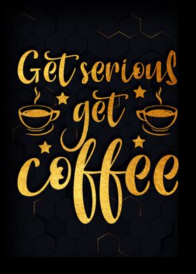 Get serious get coffee