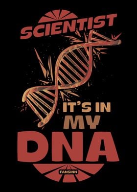 Scientist Its In My DNA