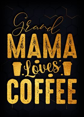 Grand mama loves coffee