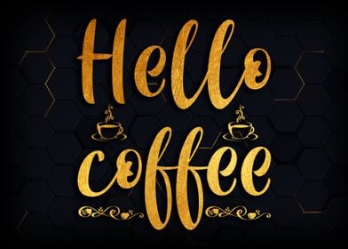 Hello coffee