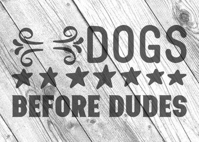 Dogs before dudes