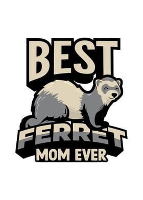 Best Ferret Mom Ever Gifts