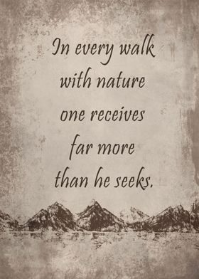 In every walk with nature