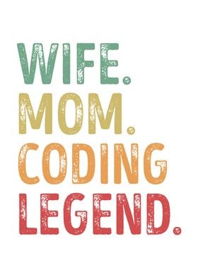 Wife Mom Coding Legend