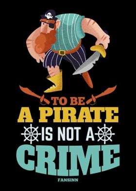 To Be A Pirate Is Not A Cr