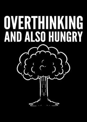 Overthinking and Hungry Pa