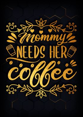 Momy need  coffee