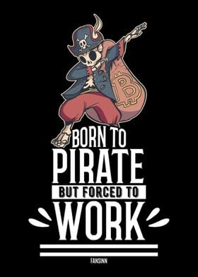 Born To Pirate But Forced 