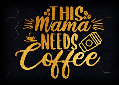 This mama needs coffee