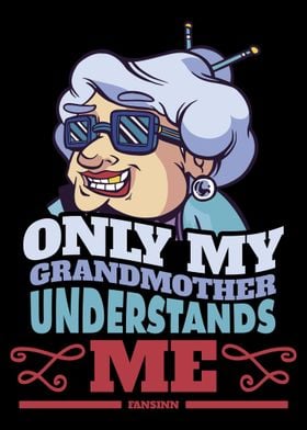 Only My Grandmother Unders